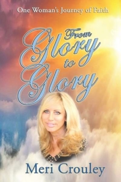 Meri Crouley · From Glory to Glory (Paperback Book) (2021)