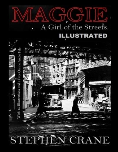 Cover for Stephen Crane · Maggie, a Girl of the Streets Illustrated (Paperback Bog) (2021)