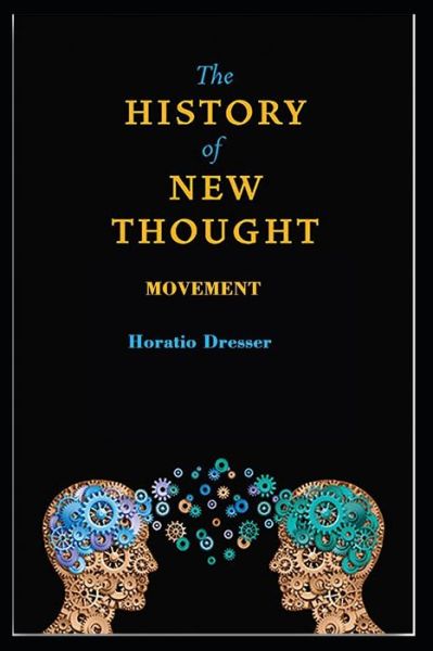 Cover for Horatio W Dresser · A History of the New Thought Movement (Paperback Book) (2021)