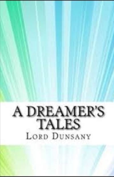 Cover for Lord Dunsany · A Dreamer's Tales Illustrated (Paperback Book) (2021)