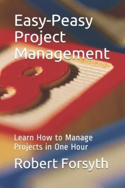 Cover for Robert Forsyth · Easy-Peasy Project Management (Pocketbok) (2021)