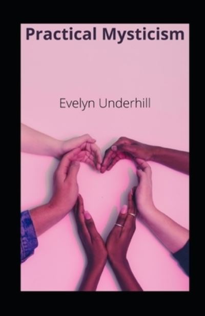 Cover for Evelyn Underhill · Practical Mysticism illustrated (Paperback Book) (2021)