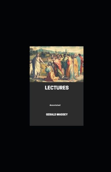 Cover for Gerald Massey · Gerald Massey's Lectures Annotated (Paperback Book) (2021)