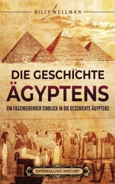Cover for Billy Wellman · Die Geschichte Ägyptens (Buch) (2023)