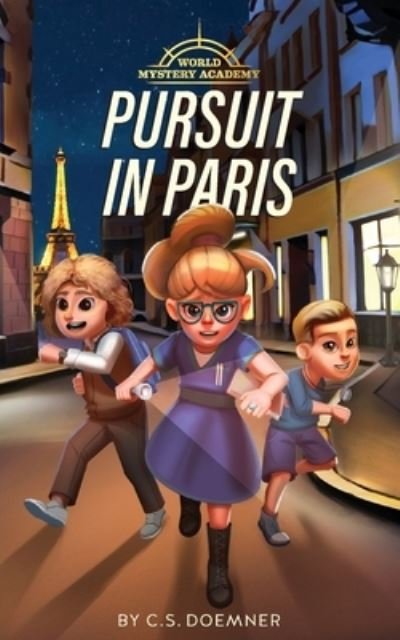 Cover for C S Doemner · Pursuit in Paris: A Travel Adventure for ages 9-12 (Pocketbok) (2021)