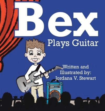 Bex Plays Guitar - Jordana V Stewart - Kirjat - Jordana Stewart - 9798986904108 - tiistai 1. marraskuuta 2022