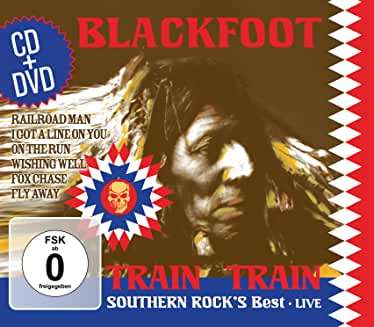 Train Train - Southern Rock's Best Live - Blackfoot - Musiikki - ZYX - 0090204526109 - torstai 5. heinäkuuta 2018