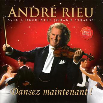 Dansez Maintenant - Andre Rieu Avec L'orchestre Johann Strauss - Musik - POLYDOR - 0602527879109 - 1. december 2011