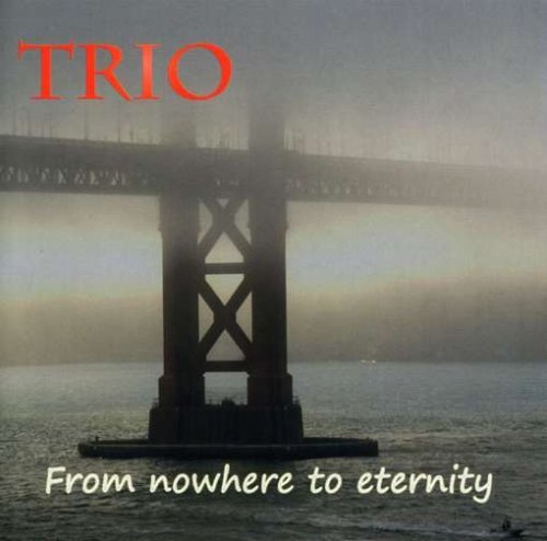 Cover for Trio · From Nowhere to Eternity (CD) (2008)