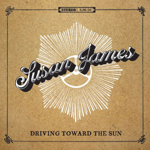 Cover for Susan James · Driving Towards The Sun (CD) (2013)