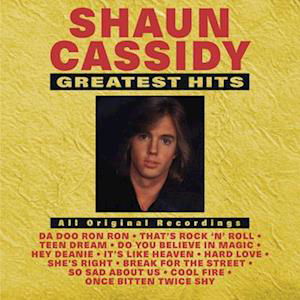 Greatest Hits - Shaun Cassidy - Music - CURB - 0715187755109 - July 28, 2023