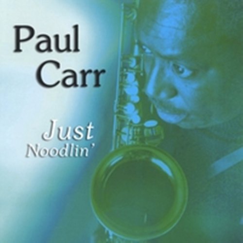 Cover for Paul Carr · Just Noodlin' (CD) (2006)