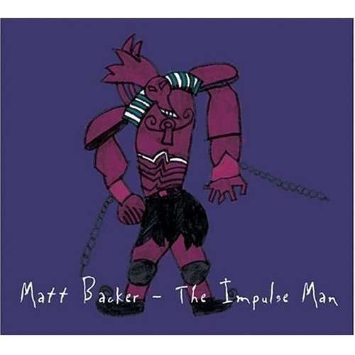 Cover for Matt Backer · Impulse Man (CD) (2004)