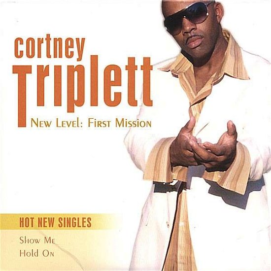 New Level: First Mission - Cortney Triplett - Musiikki - Wax Strong Ent. - 0837101279109 - tiistai 26. kesäkuuta 2007