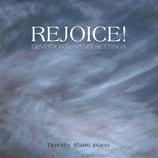 Cover for Timothy Shaw · Rejoice! Devotional Hymn Settings (CD)