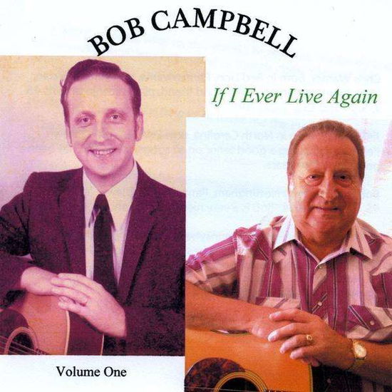 Cover for Bob Campbell · If I Ever Live Again (CD) (2009)