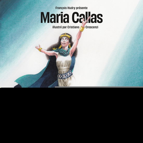 Vinyl Story Illustre Par Cristiano Crescenzi - Maria Callas - Música - DIGGERS FACTORY - 3760300319109 - 28 de octubre de 2022