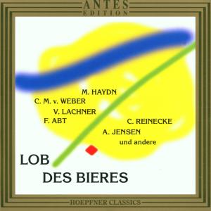 Praise of Beer - Haydn,j.m. / Weber / Lachner / Abt / Ochs / Nagy - Music - ANT - 4014513017109 - January 28, 2003