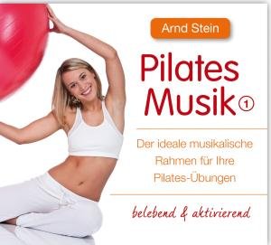 Cover for Arnd Stein · Pilates Musik 1-belebend &amp; Aktivierend (CD) (2012)