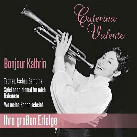 Bonjour Kathrin - Ihre Großen Erfolge - Caterina Valente - Musik - Hoanzl - 4049774100109 - 15. juli 2022