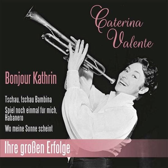 Cover for Caterina Valente · Bonjour Kathrin-ihre Groaen Erfolge (CD) (2022)