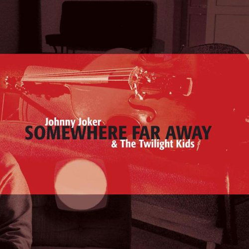 Cover for Johnny Joker &amp; the Twilight Kids · Somewhere Far Away (CD) (2017)