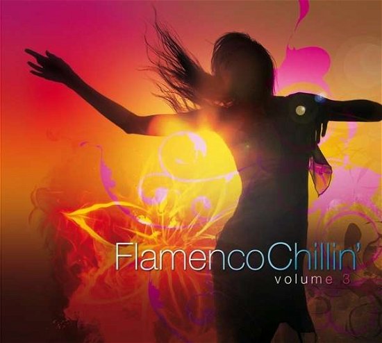 Cover for Flamenco Chillin' Vol.3 (CD)
