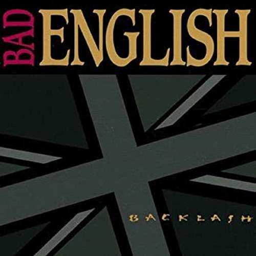Backlash - Bad English - Musik - SONY MUSIC ENTERTAINMENT - 4547366409109 - 17 juli 2019