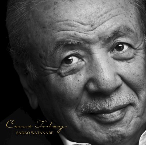 Cover for Sadao Watanabe · Come Today (CD) [Japan Import edition] (2011)