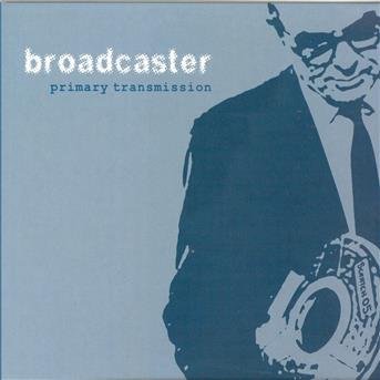 Cover for Broadcaster · Primary Transmission (CD) (2008)