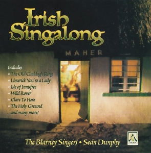 Irish Singalong - Blarney Singers The Sean Dunphy - Musik - ARAN - 5099343106109 - 14. Dezember 1997