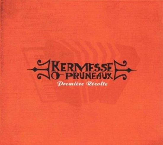 Cover for Kermesse O Pruneaux · Premiere Recolte (CD) (2013)