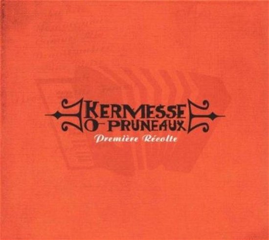 Cover for Kermesse O Pruneaux · Kermesse O Pruneaux - Premiere Recolte (CD) (2013)