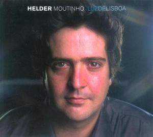 Luz De Lisboa - Helder Moutinho - Musique - OCARI - 5600315820109 - 30 janvier 2007