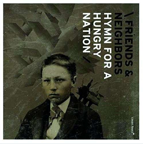 Cover for Friends &amp; Neighbors · Hymn For A Hungry Nation (CD) (2015)