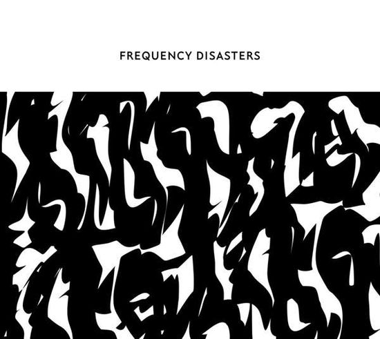 Cover for Frequency Disasters (CD) (2020)