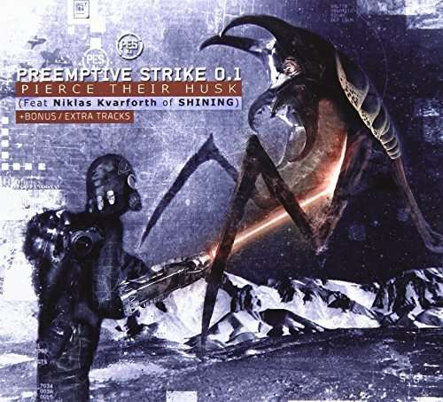 Cover for Preemptive Strike 0.1 · Pierce Their Husk (CD) (2014)