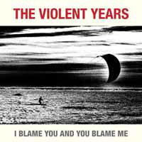 I Blame You And You Blame Me - Violent Years - Música - APOLLON RECORDS - 7090039721109 - 1 de março de 2018