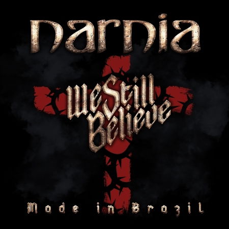 Cover for Narnia · We Still Believe – Made in Brazil (CD) [Digipak] (2019)