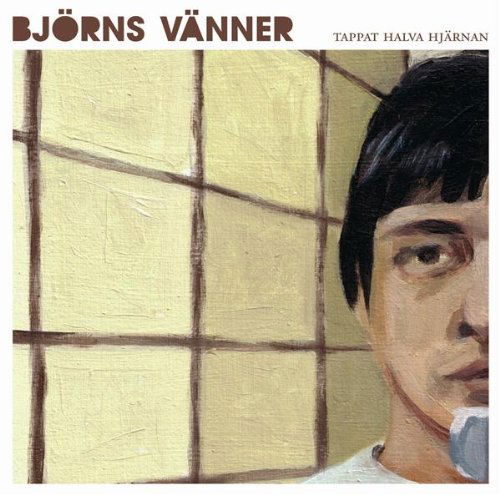 Cover for Björns Vänner · Tappat Halva Hjärnan (CD) (2003)