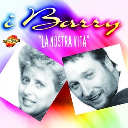 Cover for I Barry · La Nostra Vita (CD) (2009)