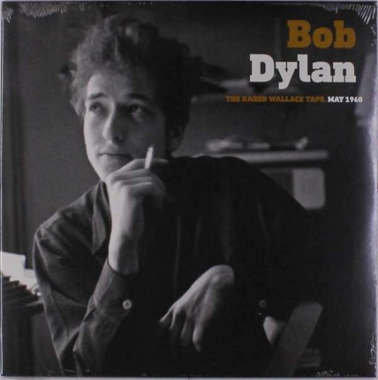 Cover for Bob Dylan · The Karen Wallace Tape. May 1960 (LP) (2018)