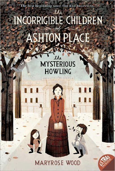 Cover for Maryrose Wood · The Incorrigible Children of Ashton Place: Book I: The Mysterious Howling - Incorrigible Children of Ashton Place (Paperback Book) (2011)