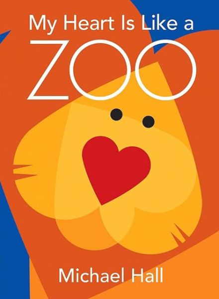 My Heart Is Like a Zoo - Michael Hall - Książki - HarperCollins Publishers Inc - 9780061915109 - 22 grudnia 2009