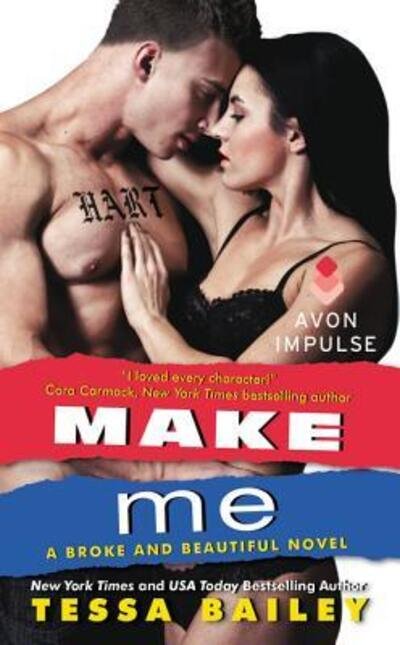 Cover for Tessa Bailey · Make Me: A Broke and Beautiful Novel - Broke and Beautiful (Pocketbok) (2015)