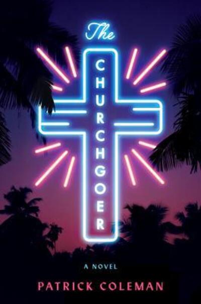 Cover for Patrick Coleman · The Churchgoer: A Novel (Pocketbok) (2019)