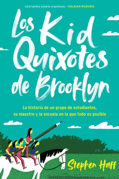 Cover for Stephen Haff · Kid Quixotes \ Los Kid Quixotes de Brooklyn (Spanish edition): La historia de un grupo de estudiantes, su maestro y la escuela en la que todo es posible (Paperback Book) (2022)