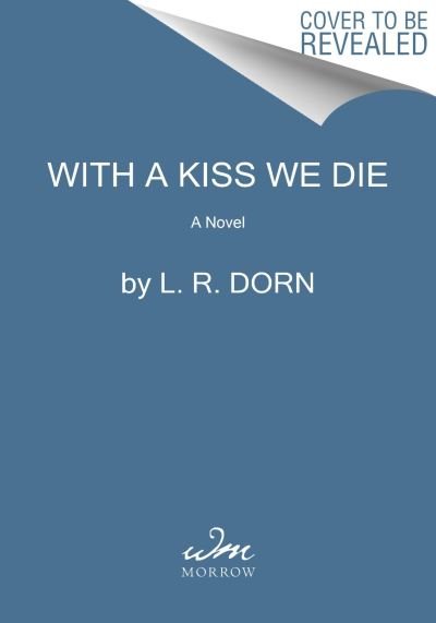 L. R. Dorn · With a Kiss We Die: A Novel (Paperback Book) (2024)