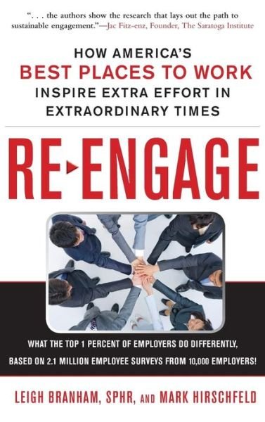 Cover for Leigh Branham · Re-engage: How America's Best Places to Work Inspire Extra Effort Through Extraordinary Engagement (Hardcover Book) (2010)