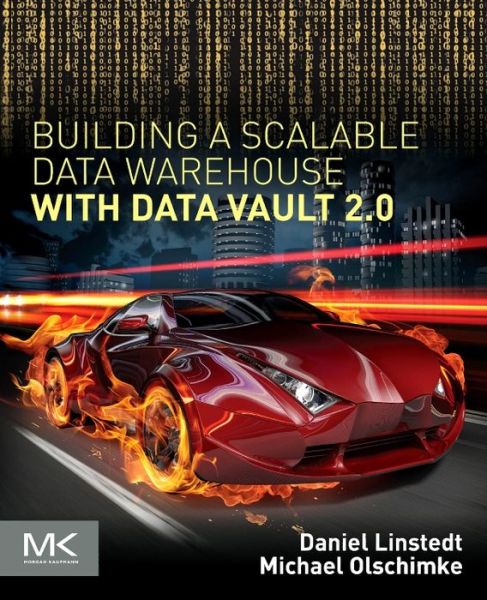 Cover for Linstedt, Daniel (Founder and Principal of Empowered Holdings, LLC, St. Albans, VT, USA) · Building a Scalable Data Warehouse with Data Vault 2.0 (Paperback Book) (2015)